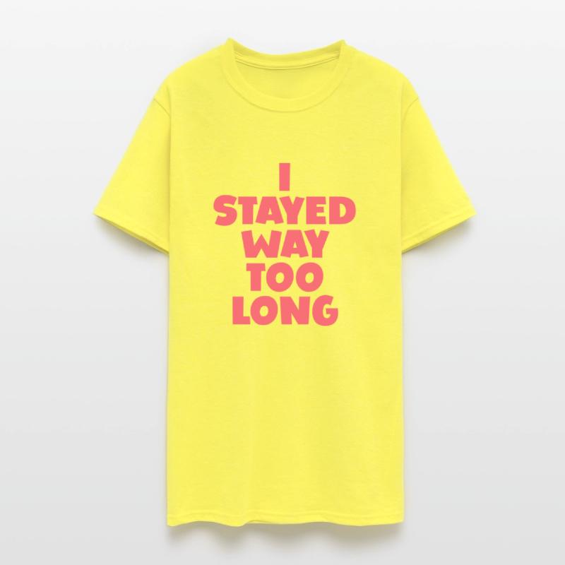 I stayed Way Too Long