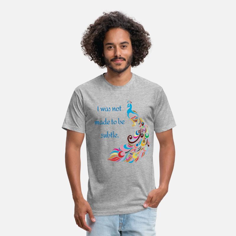 I was not made to be subtle - peacock funny
