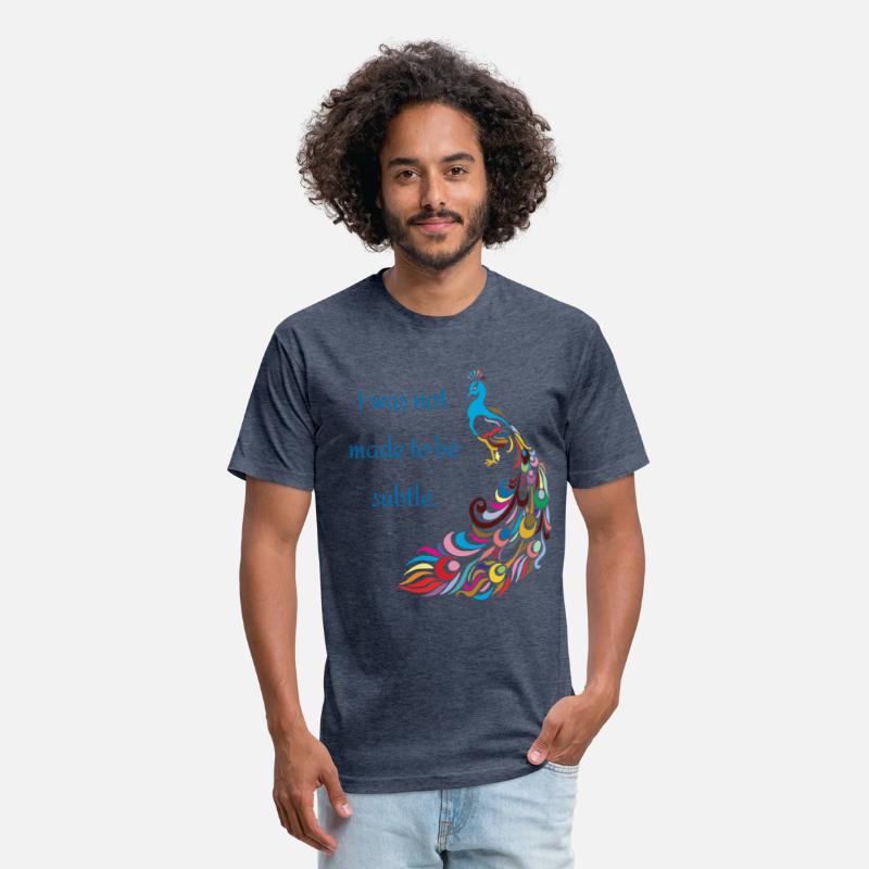 I was not made to be subtle - peacock funny