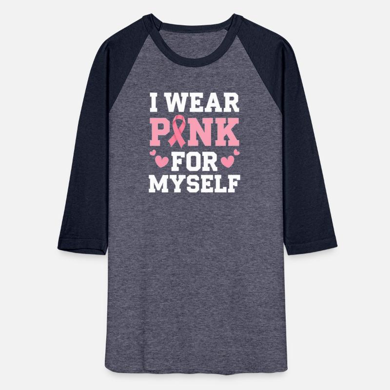I Wear Pink for Myself Breast Cancer Awareness