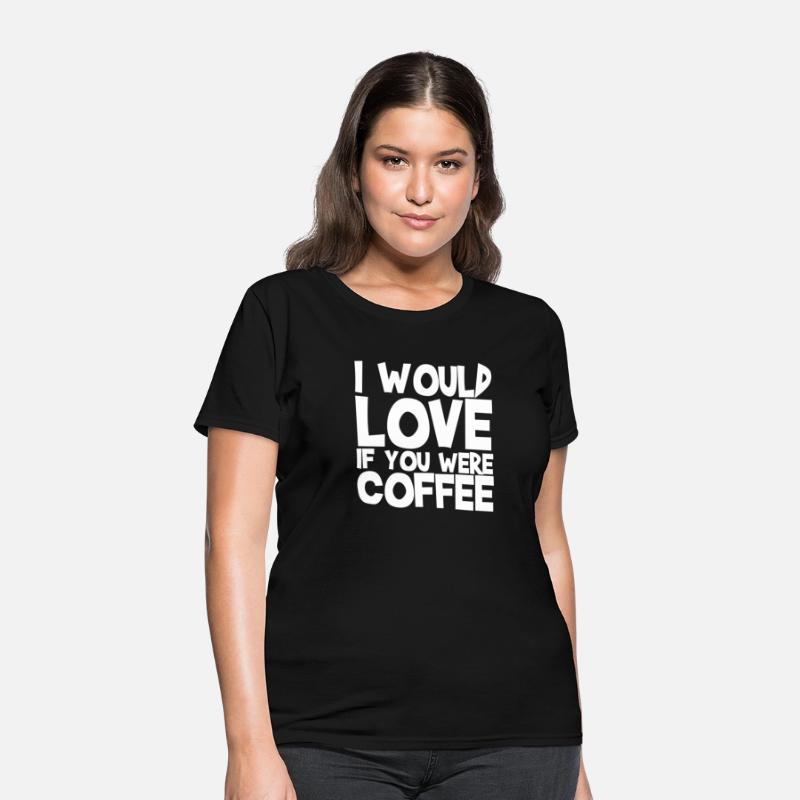 I Would Love If You Were Coffee