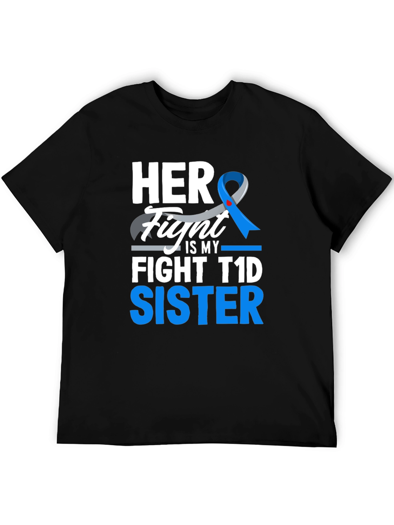Her Fight Is My Fight T1D Sister T-Shirt