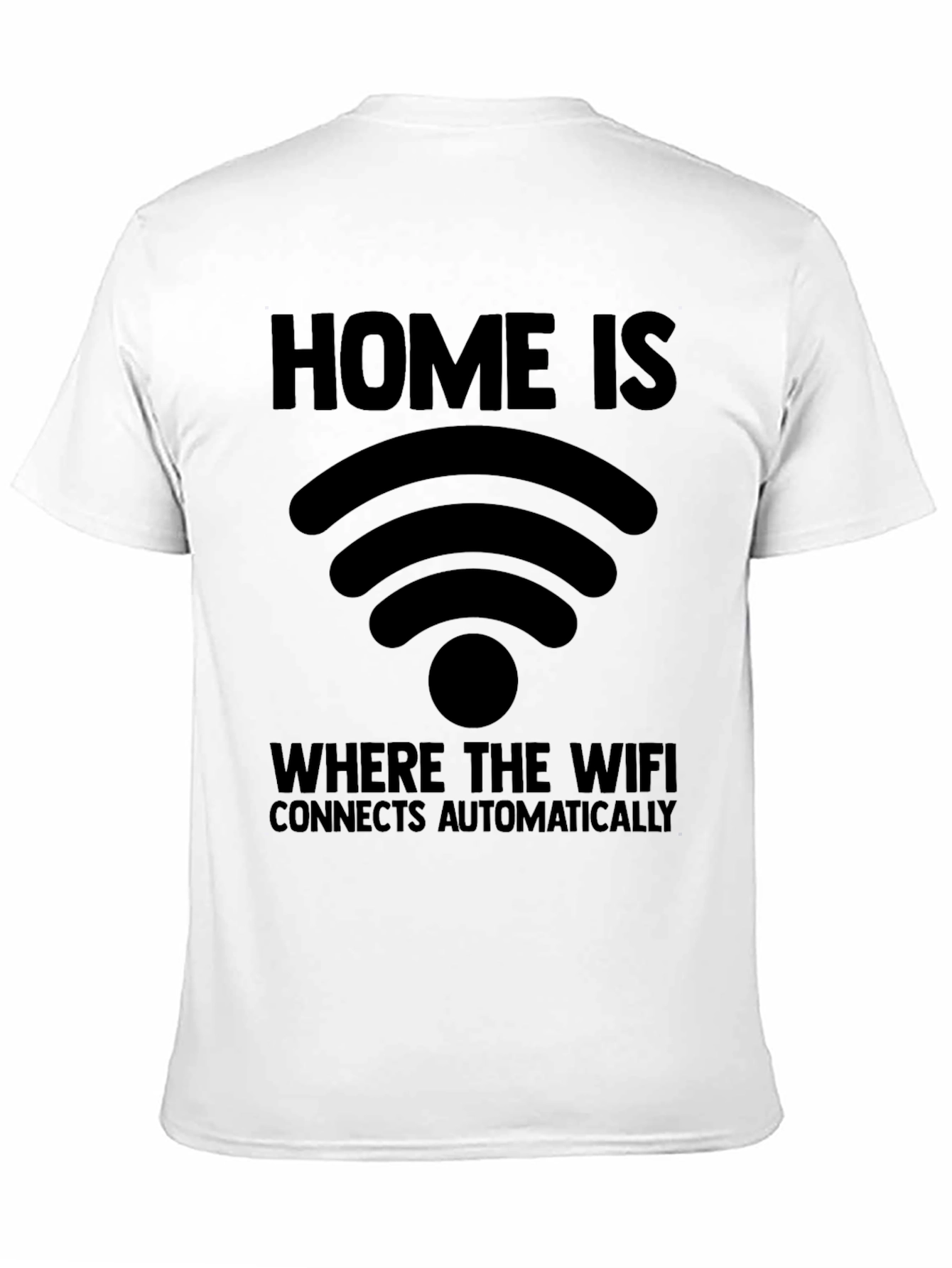 Home Is Where WiFi Connects T-Shirt