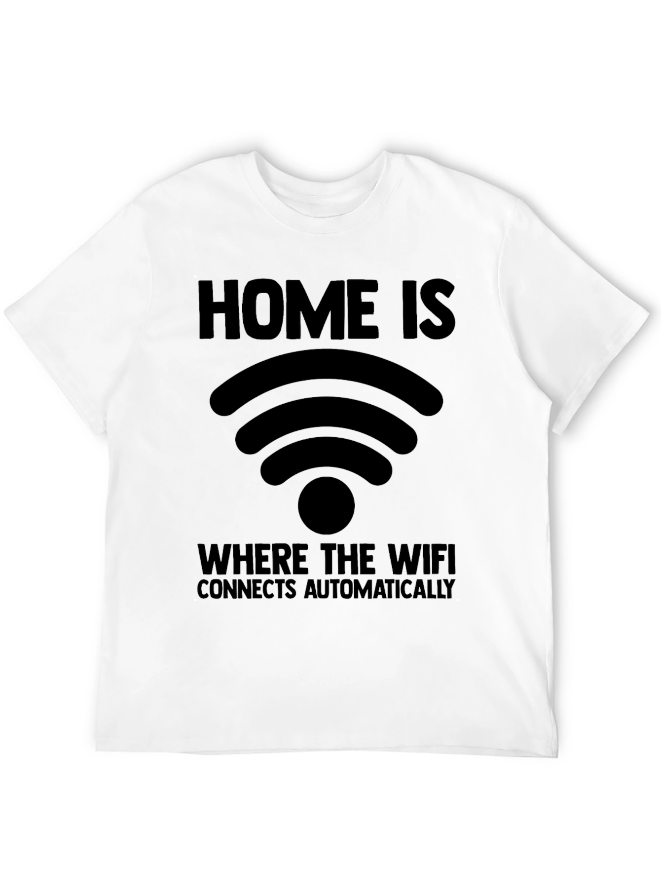 Home Is Where WiFi Connects T-Shirt