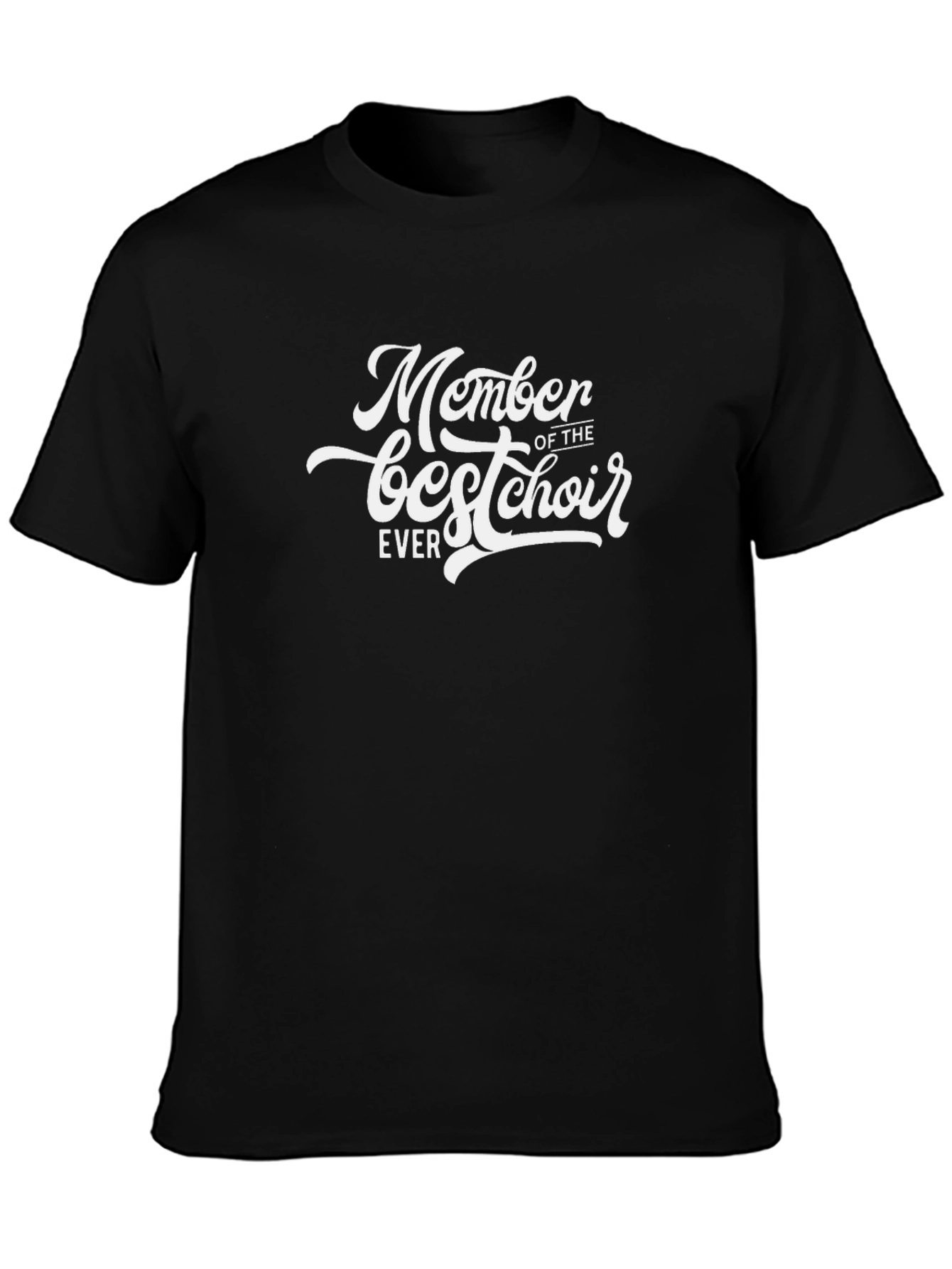 Member of The Best Choir Ever T-Shirt