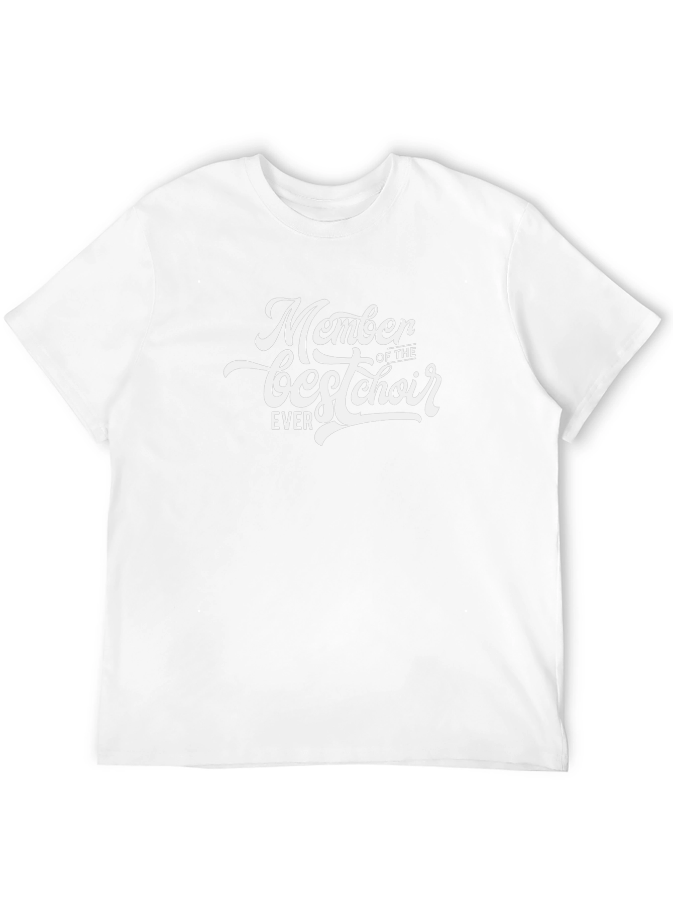 Member of The Best Choir Ever T-Shirt