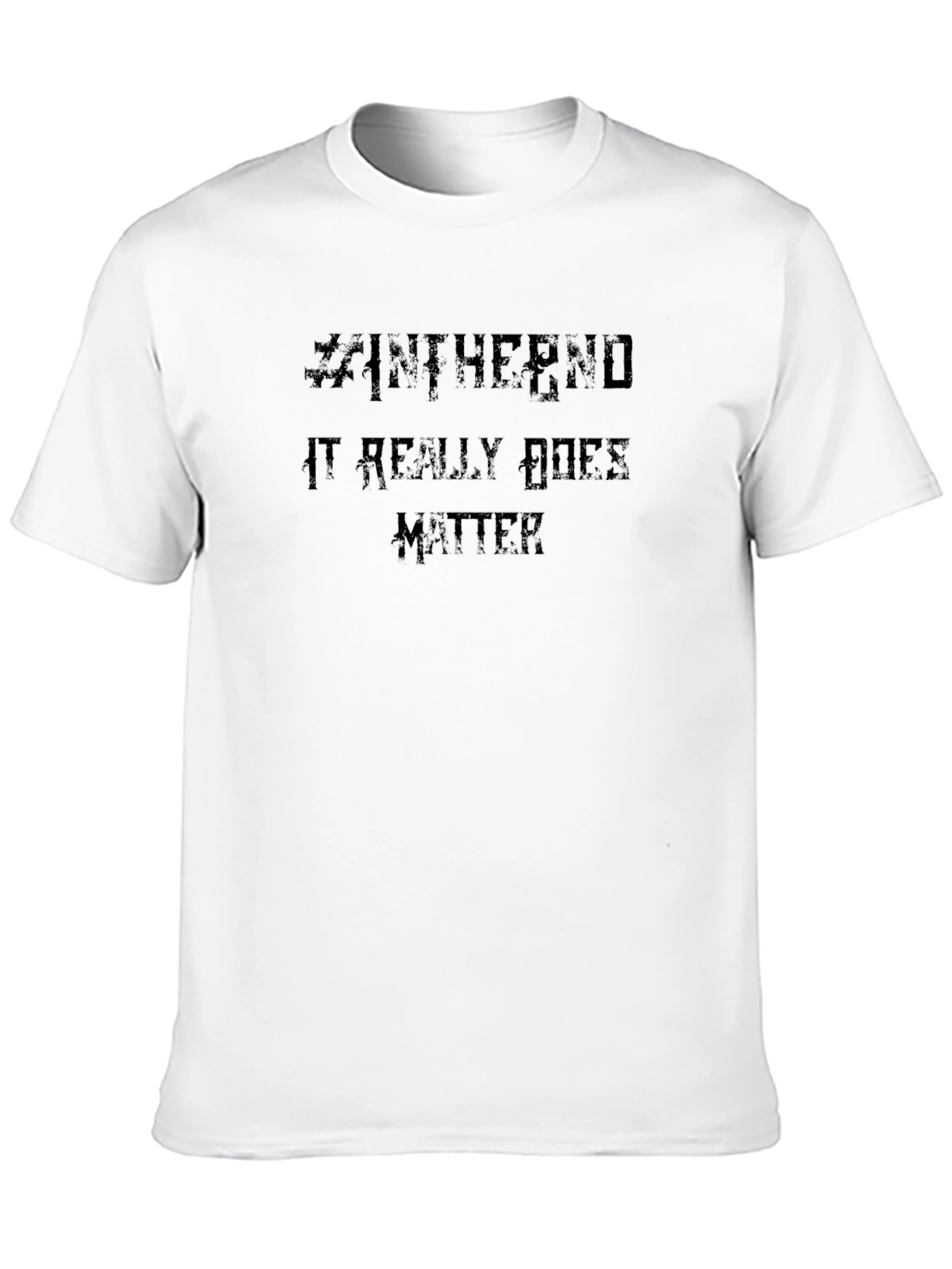 Edgy In the End Graphic T-Shirt