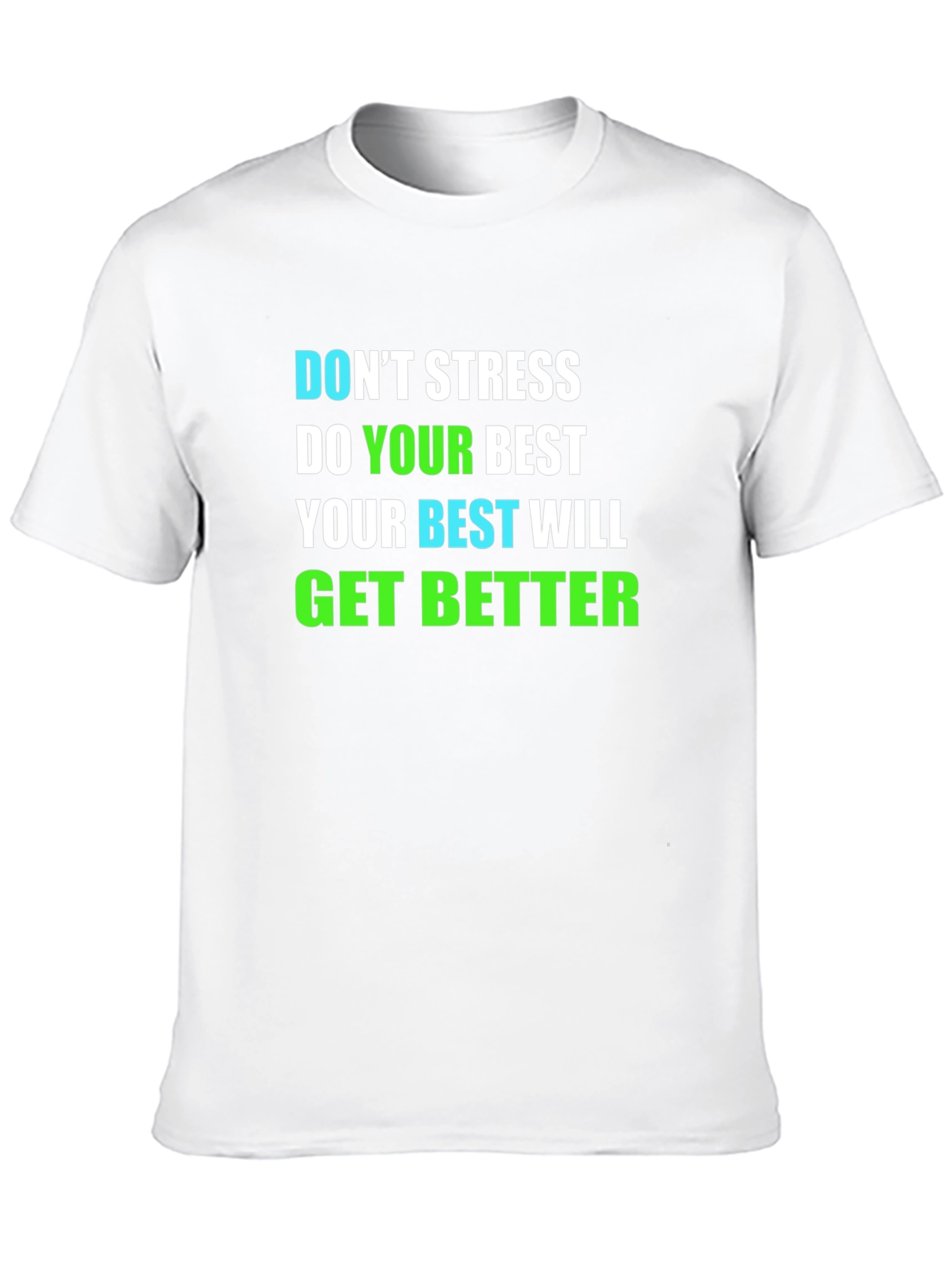 Motivational T-Shirt: Dont Stress Do Your Best