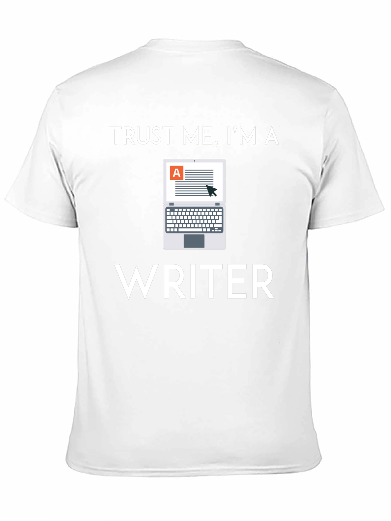 Trust Me Im a Writer T-Shirt - Novelty Apparel