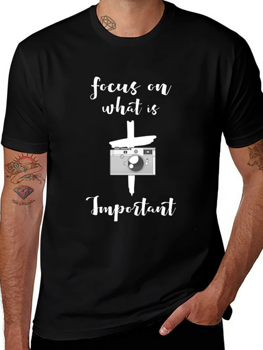 Focus On What Is Important Camera T-Shirt