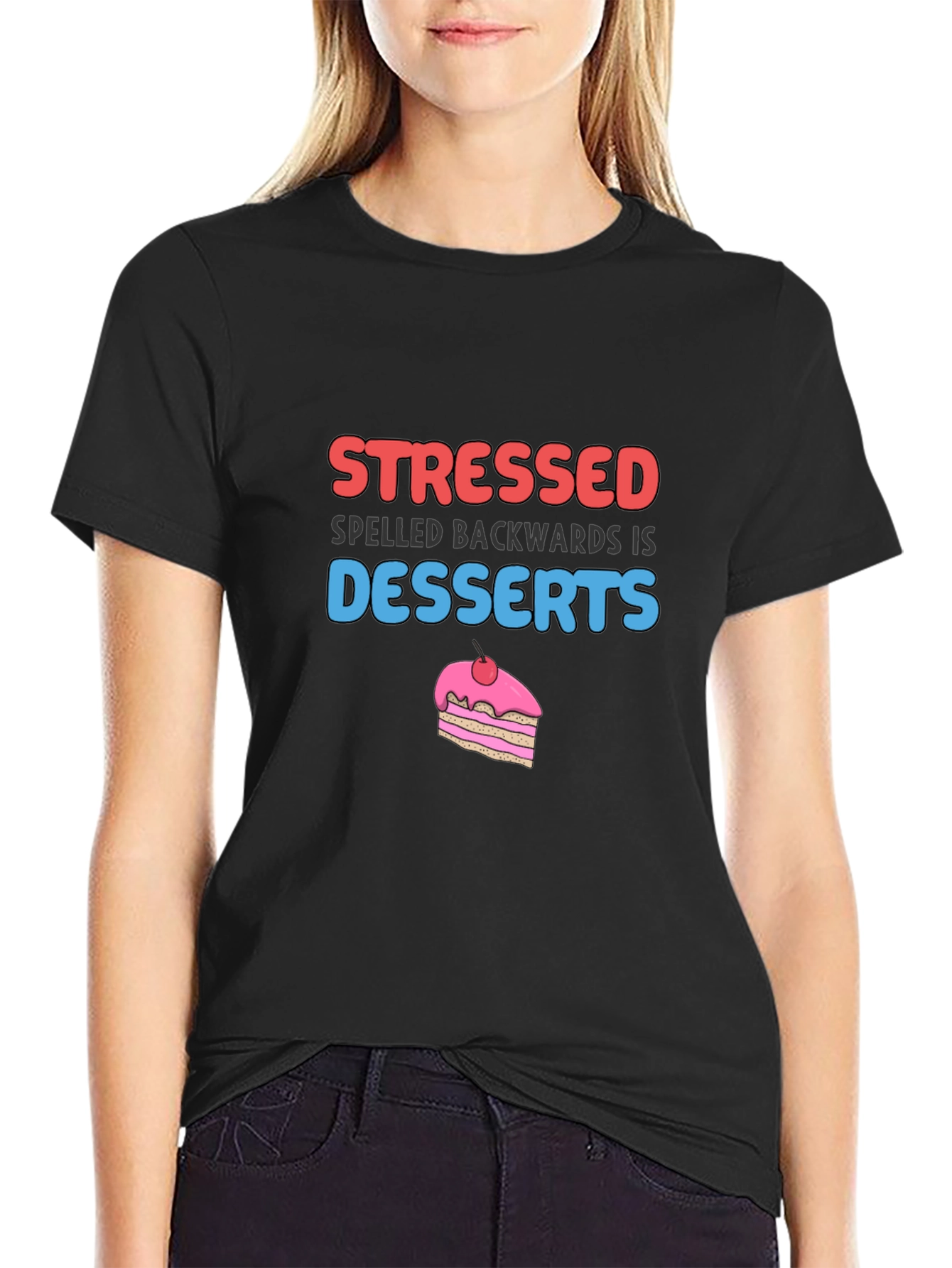 Stressed Spelled Backwards is Desserts T-Shirt