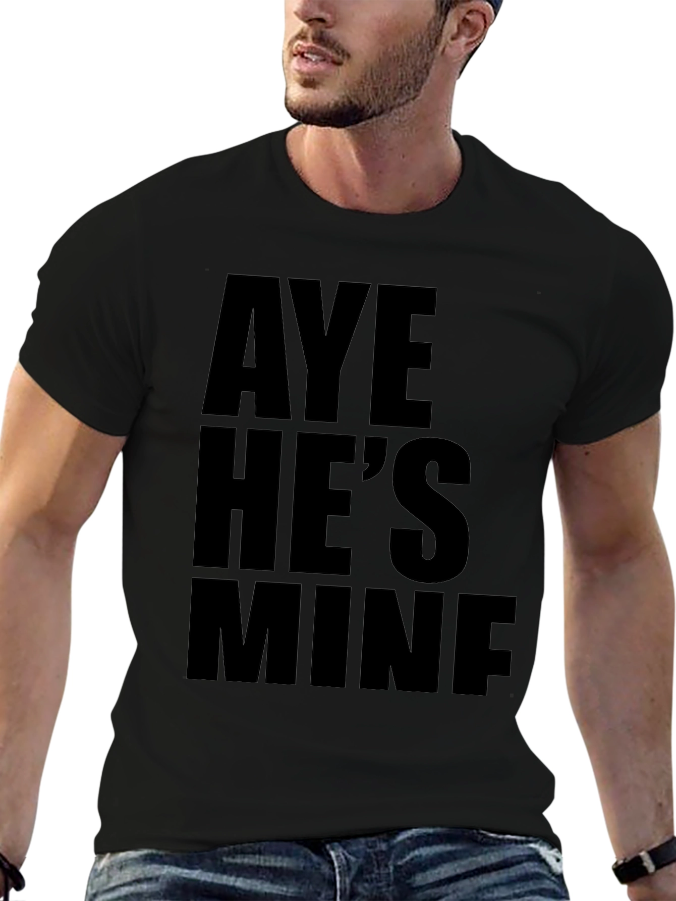 Aye Hes Mine Funny Graphic T-Shirt