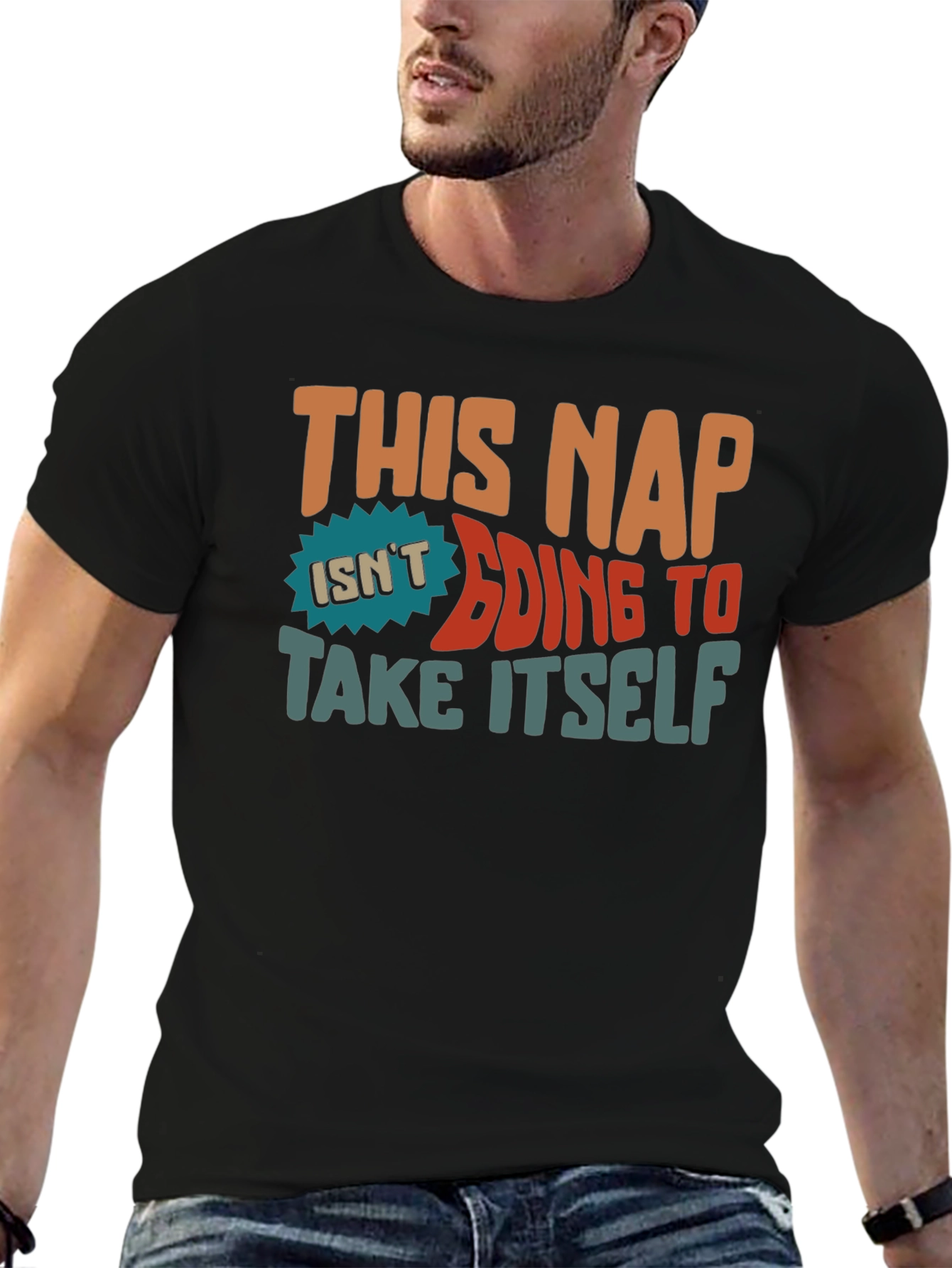 This Nap Isnt Going to Take Itself T-Shirt