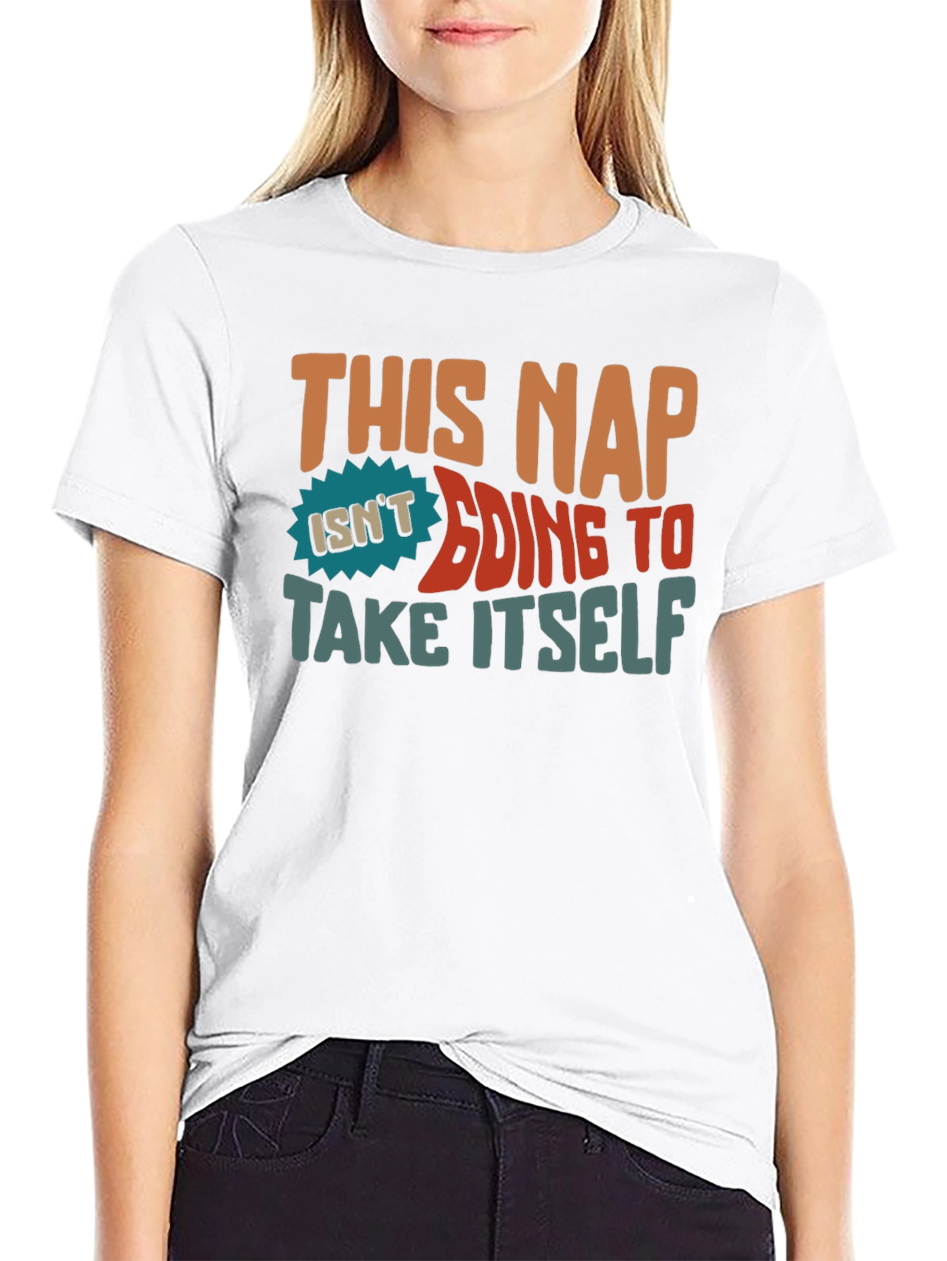 This Nap Isnt Going to Take Itself T-Shirt