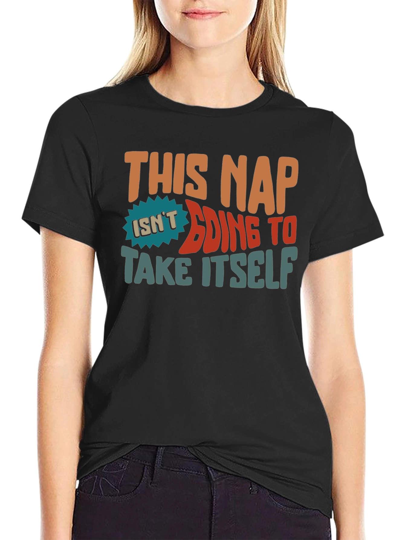 This Nap Isnt Going to Take Itself T-Shirt