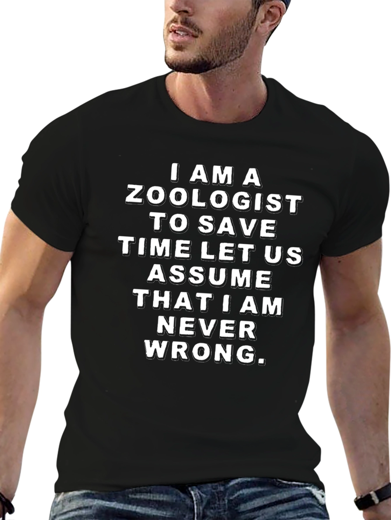 Zoologist Humor T-Shirt - Never Wrong!