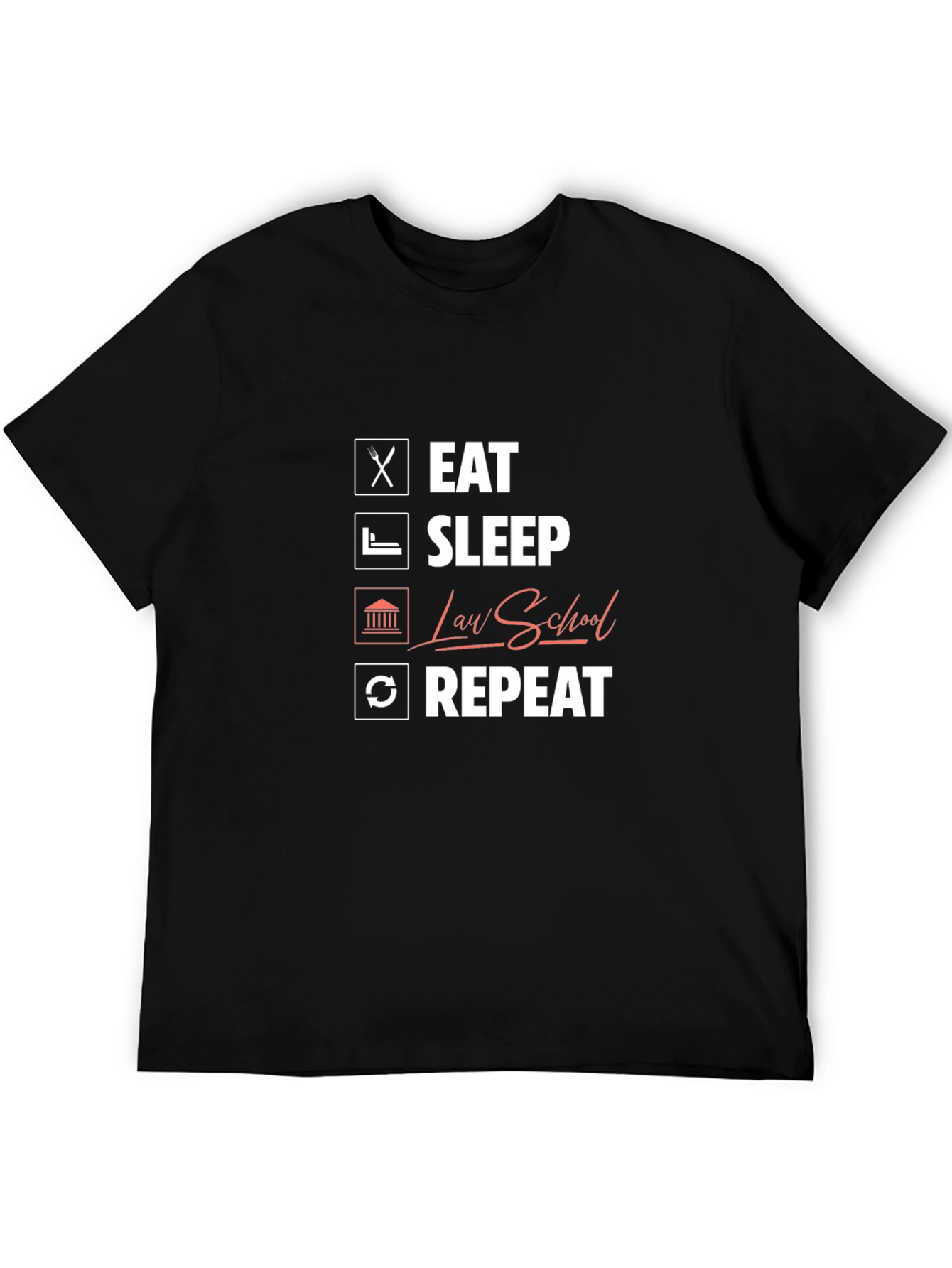 Eat Sleep Law School Repeat Graphic Tee