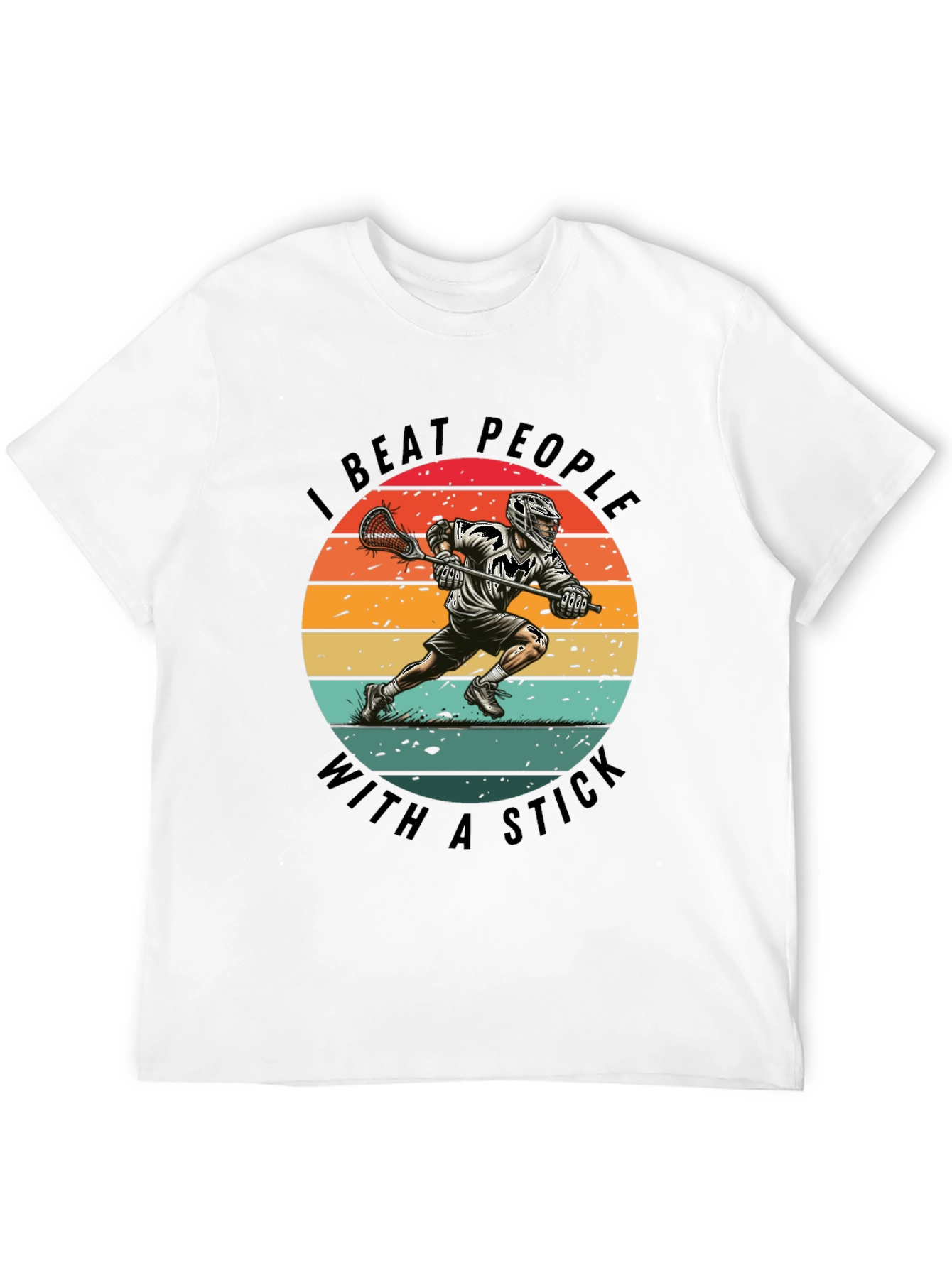 Lacrosse T-Shirt - I Beat People With A Stick