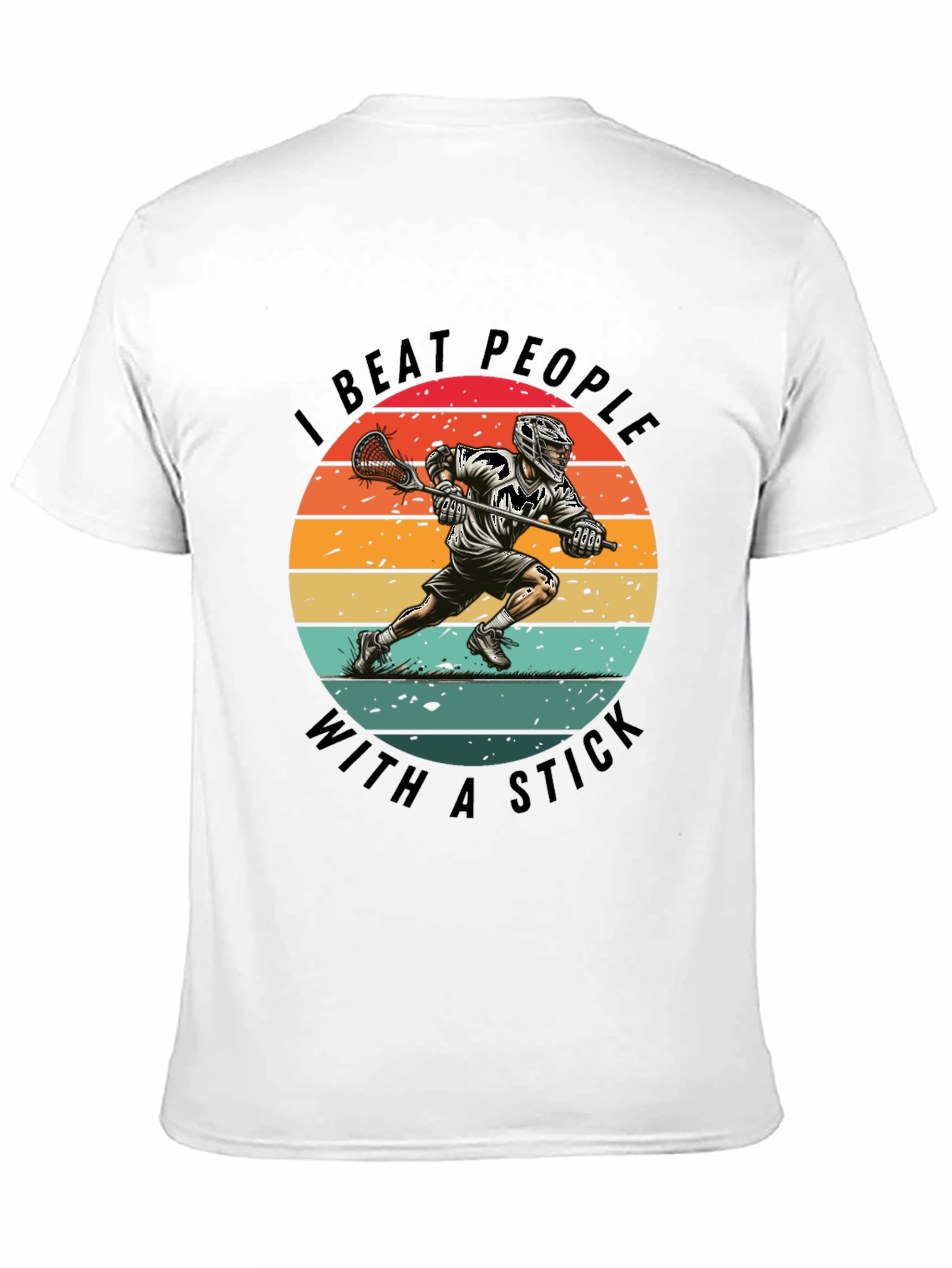 Lacrosse T-Shirt - I Beat People With A Stick