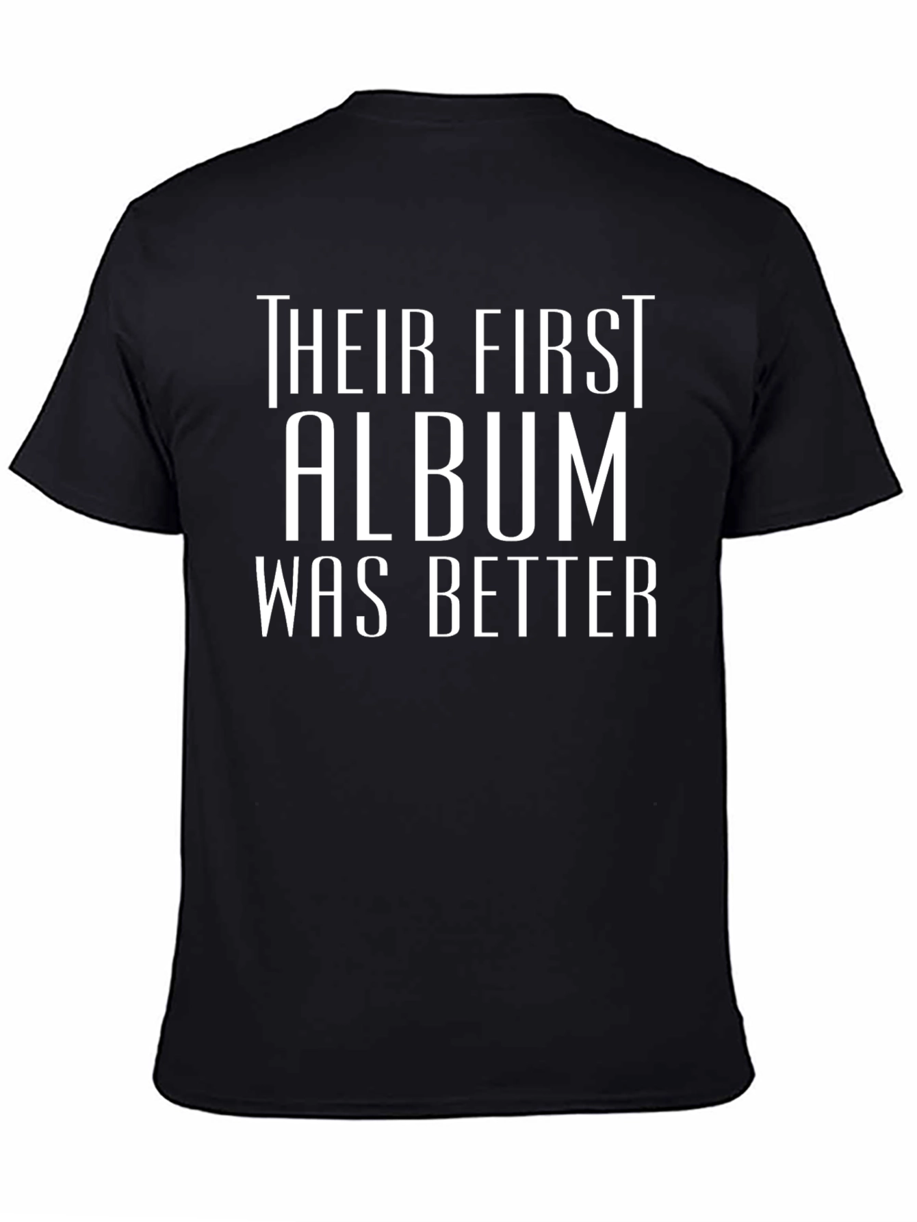 Their First Album Was Better Tee