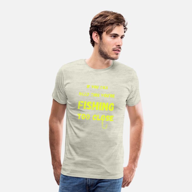 If You Can Read This You'Re Fishing too Close