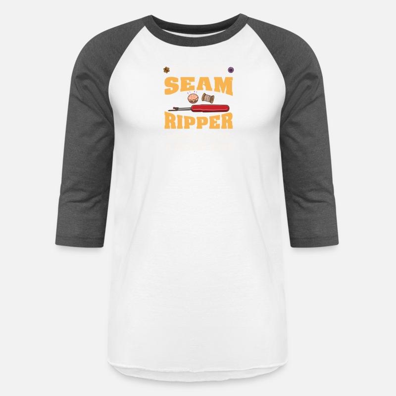 If You See A Seam Ripper Now Is Not A Good Time