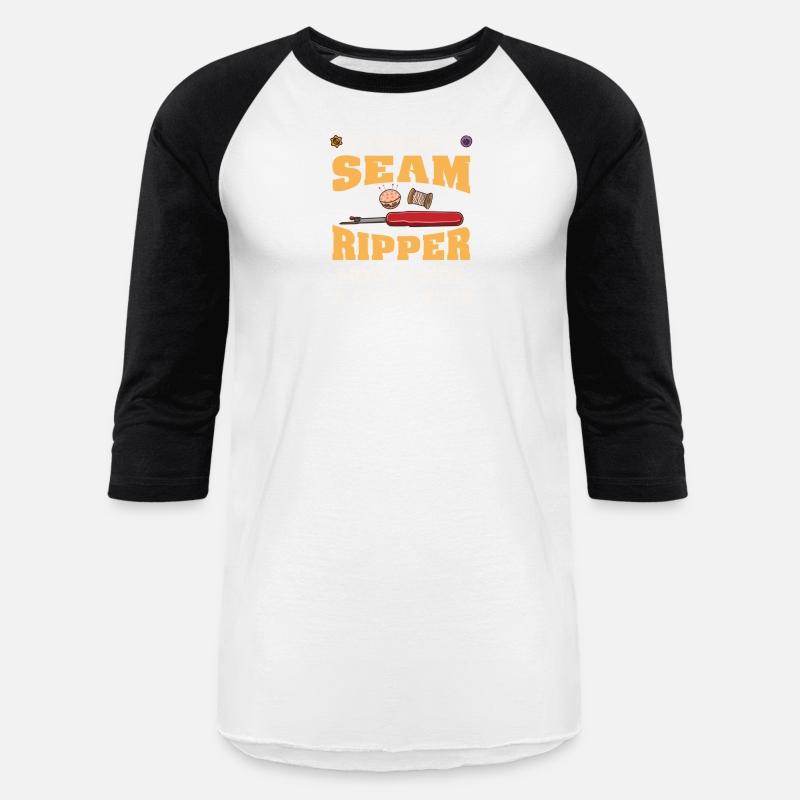 If You See A Seam Ripper Now Is Not A Good Time