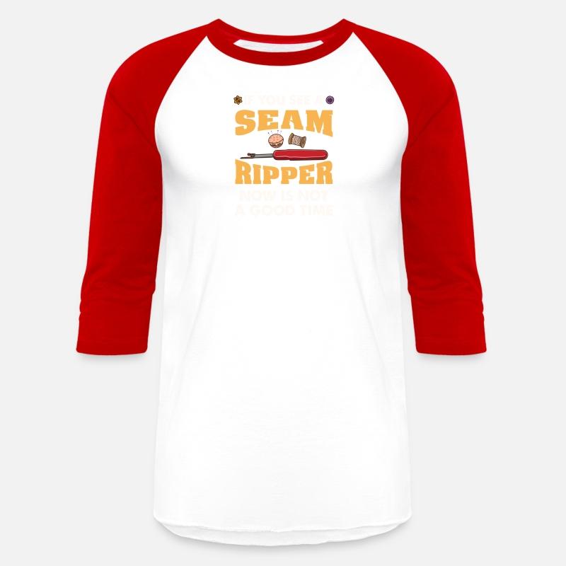 If You See A Seam Ripper Now Is Not A Good Time