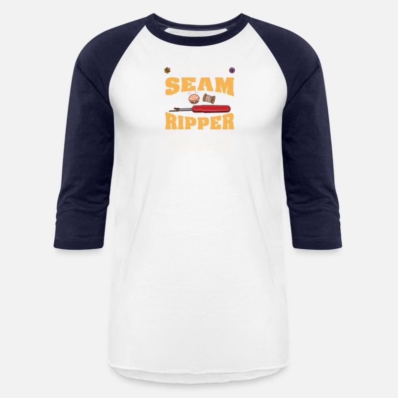 If You See A Seam Ripper Now Is Not A Good Time