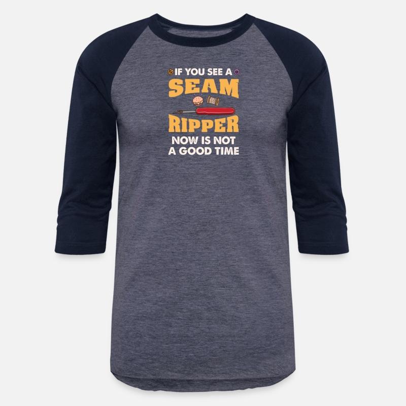 If You See A Seam Ripper Now Is Not A Good Time