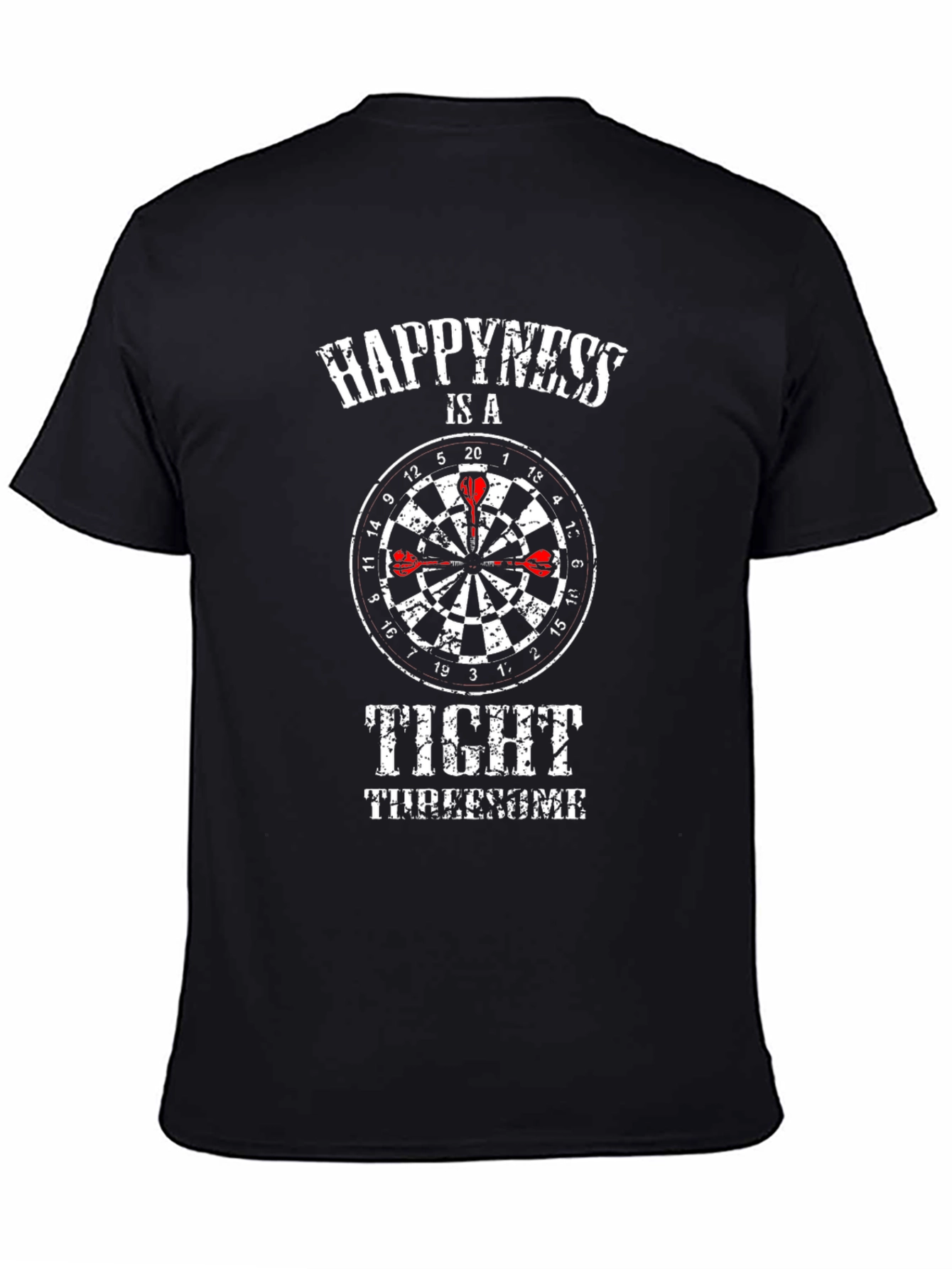 Happiness is a Tight Threesome Dart T-Shirt