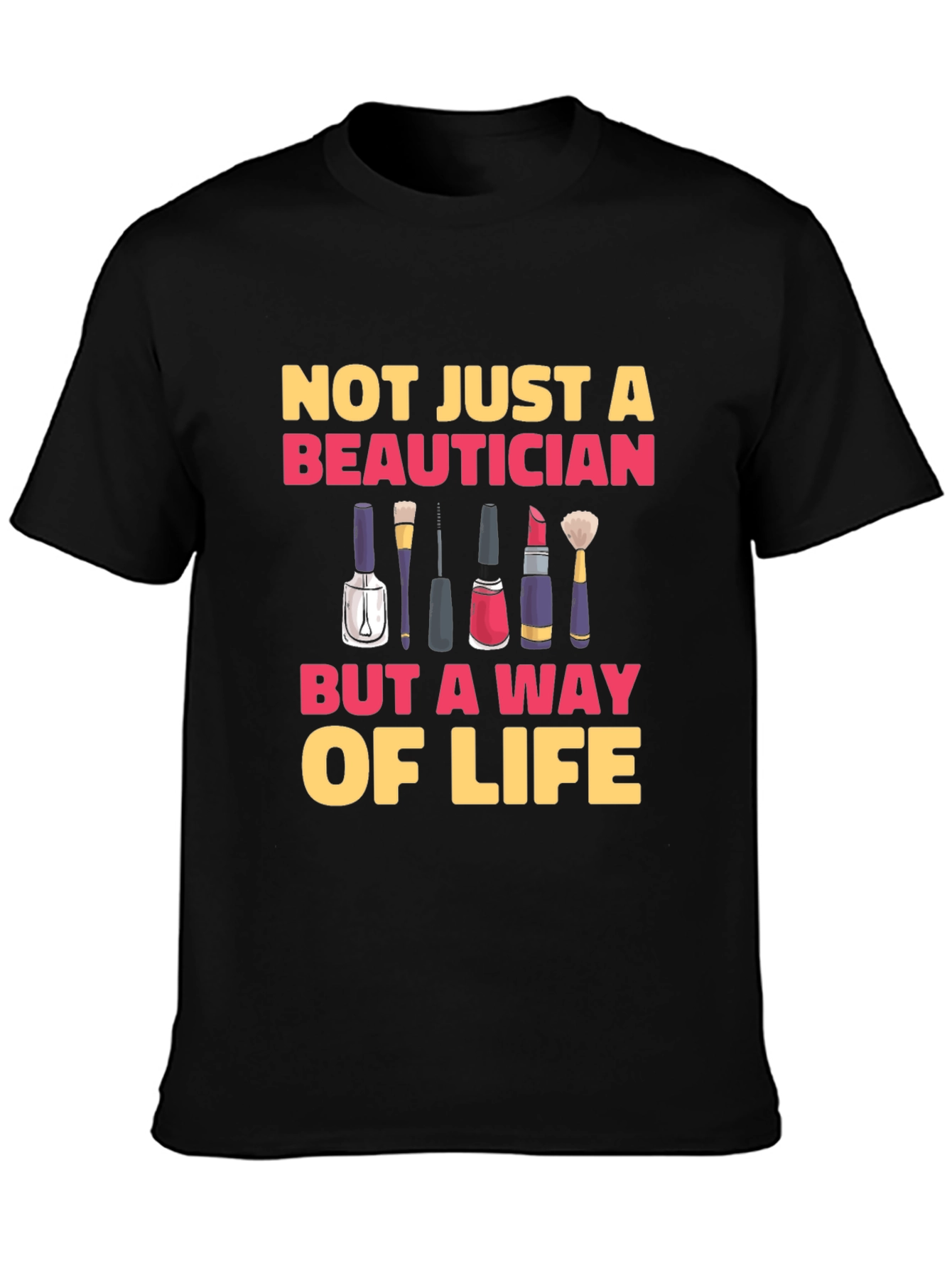 Beautician Way of Life T-Shirt