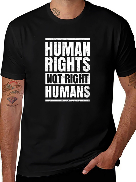 Human Rights Not Right Humans Graphic T-Shirt
