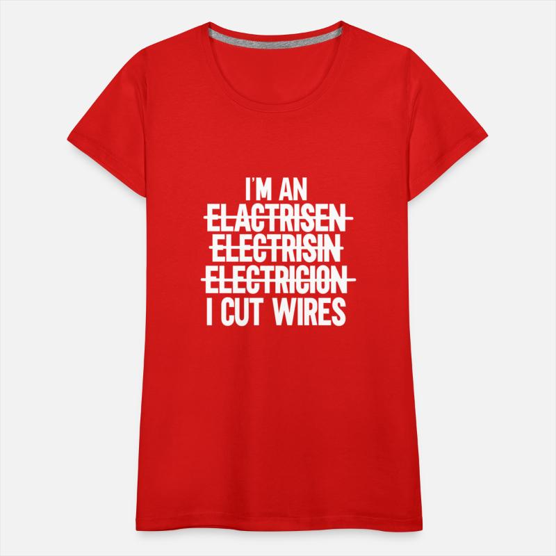 I'M An I Cut Wires Lineman Electrician