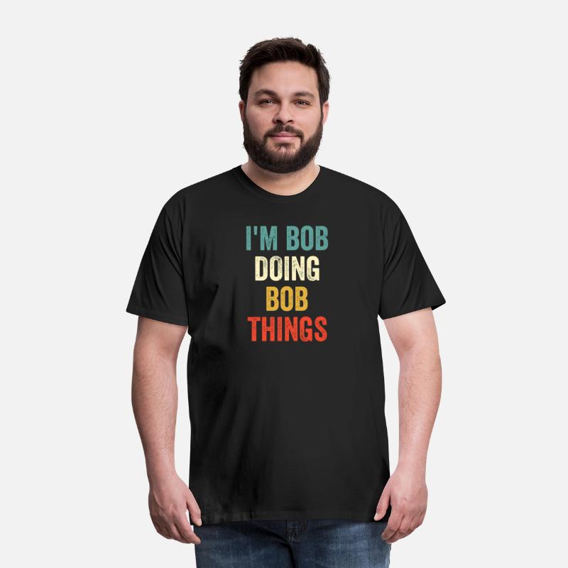 I'M Bob Doing Bob Things Funny Vintage First Name
