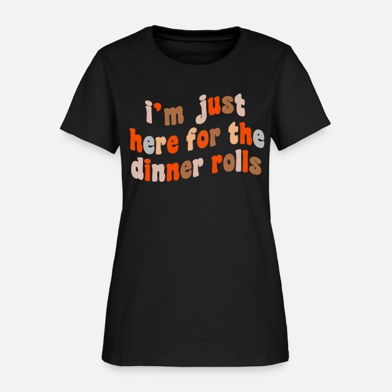 I'm Just Here For The Dinner Rolls
