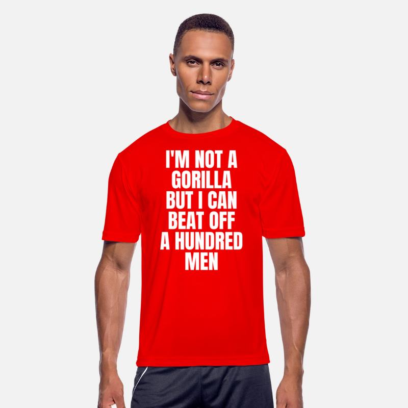 I’m Not A Gorilla But I Can Beat Off A Hundred Men