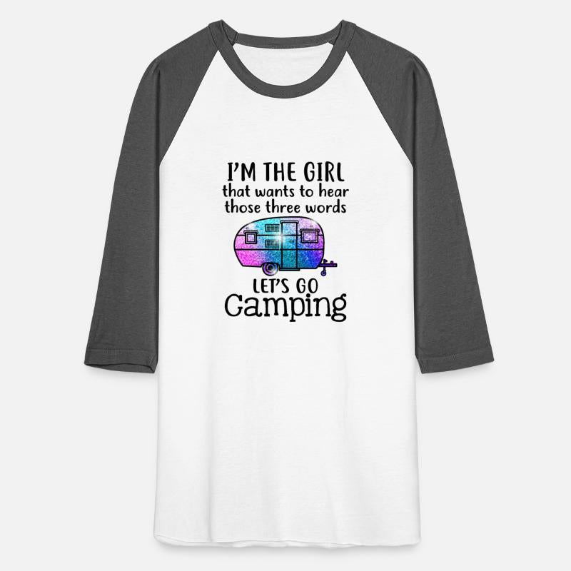 I'm The Girl Wants To Hear Let's Go Camping