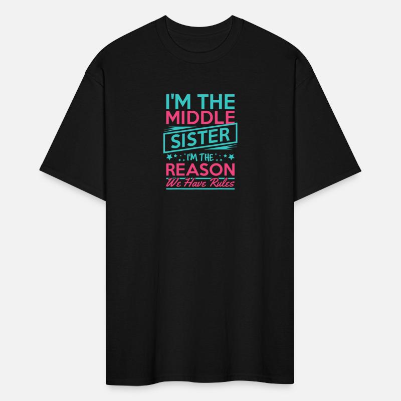 I'M The Middle Sister I'M The Reason We Have Rules