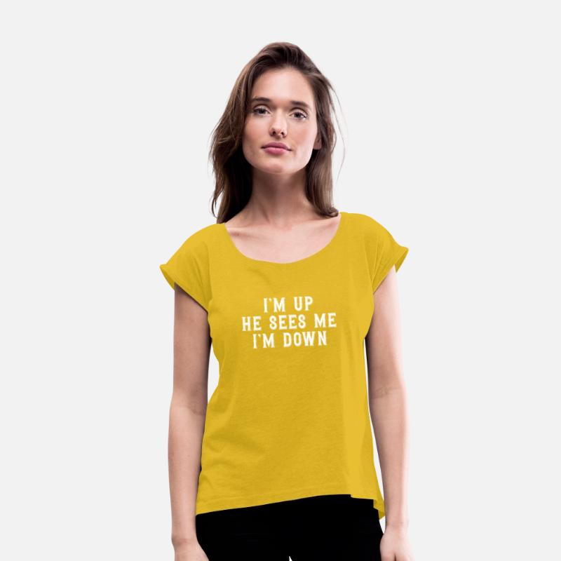 Im Up He Sees Me Im Down Inspirational Saying