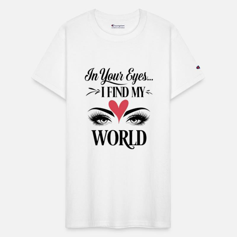 In your eyes... I find my world
