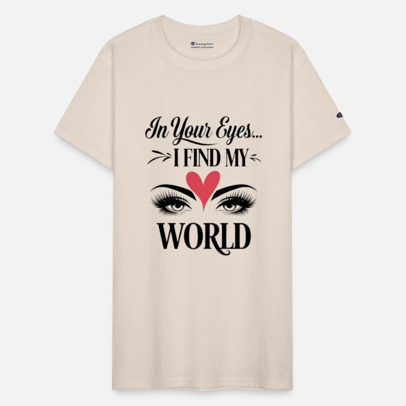 In your eyes... I find my world