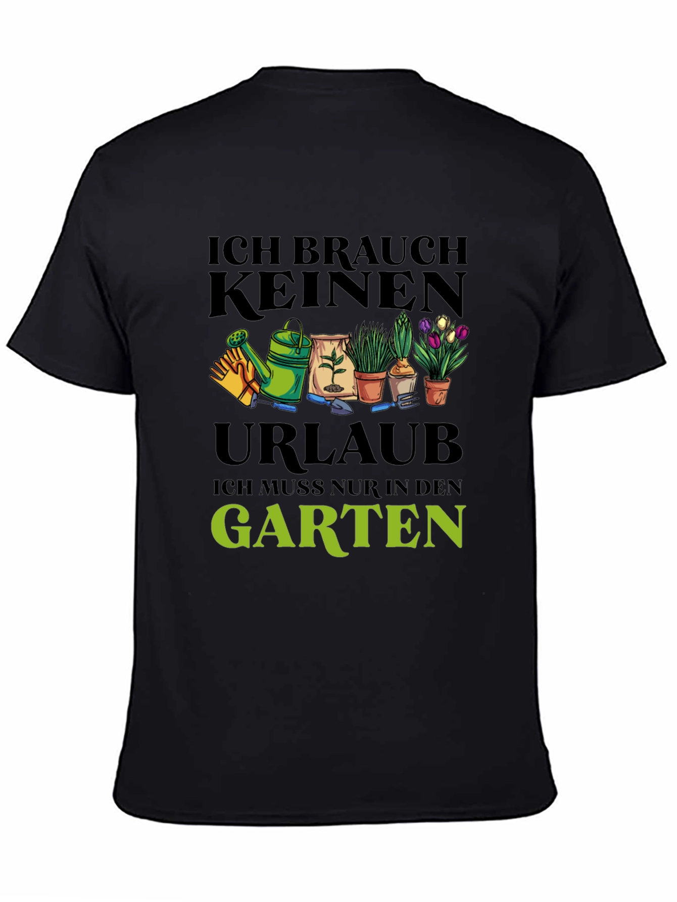 Gardeners Delight: I Need No Vacation Black T-Shirt