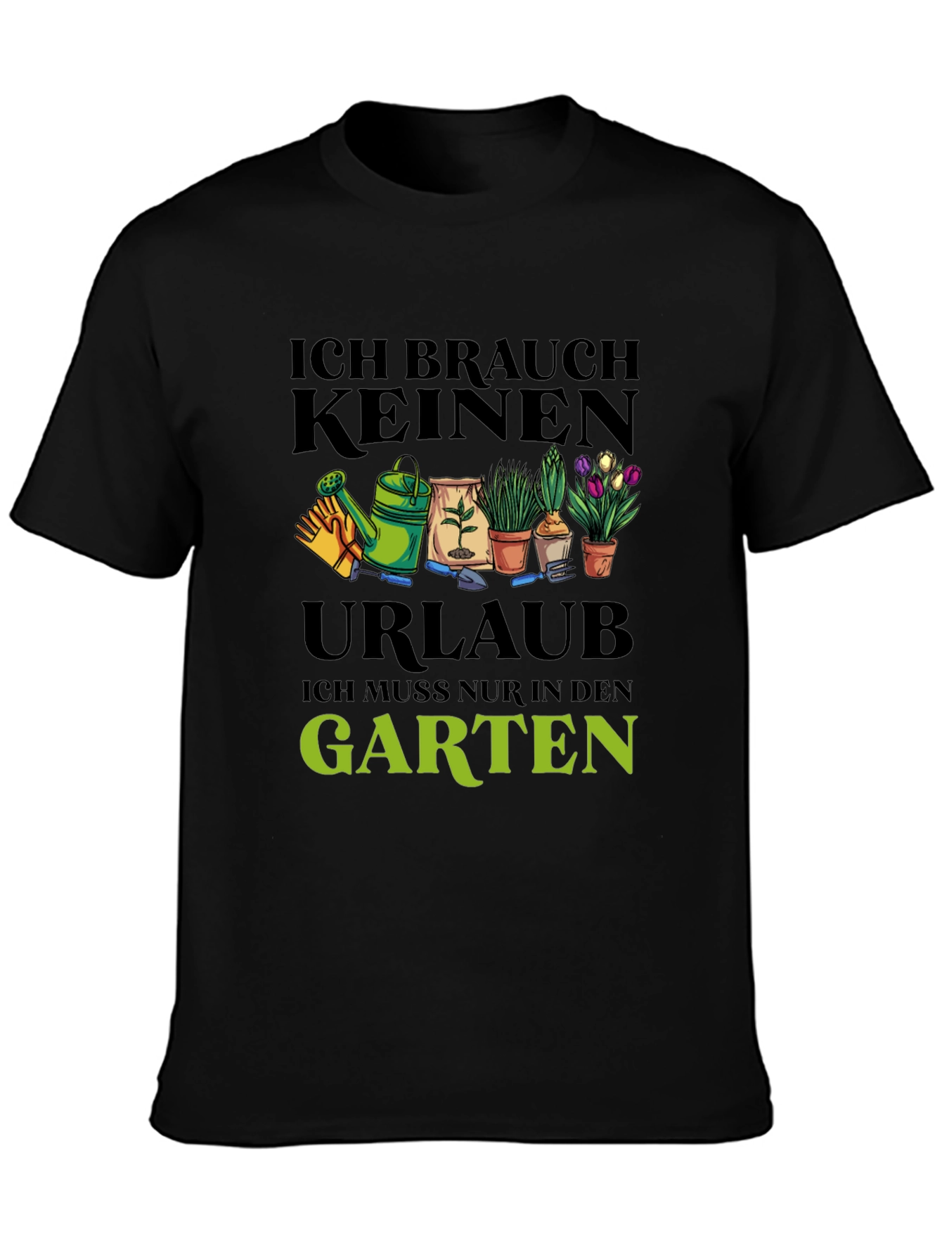 Gardeners Delight: I Need No Vacation Black T-Shirt
