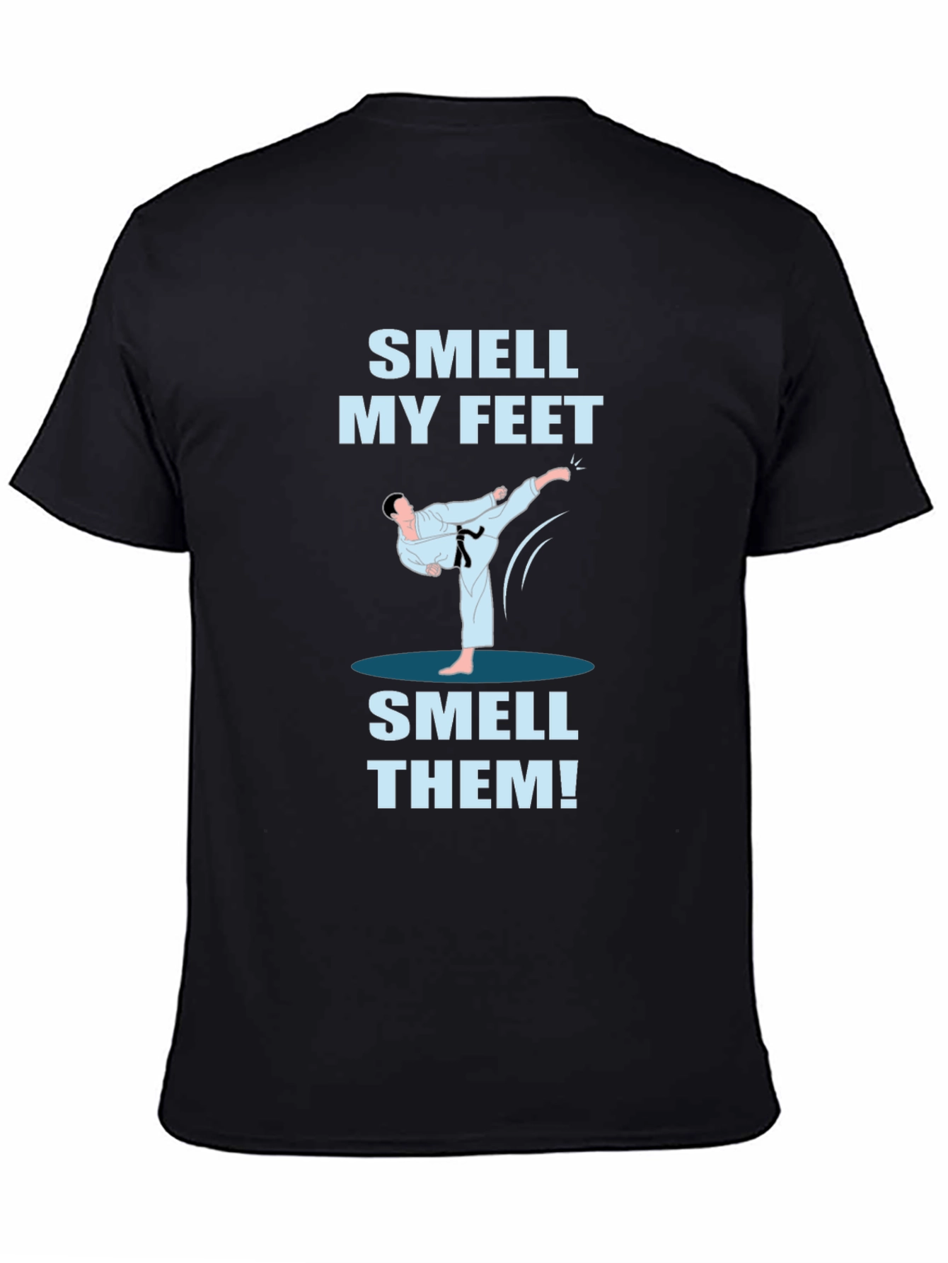 Smell My Feet T-Shirt - Karate Kick Funny Tee