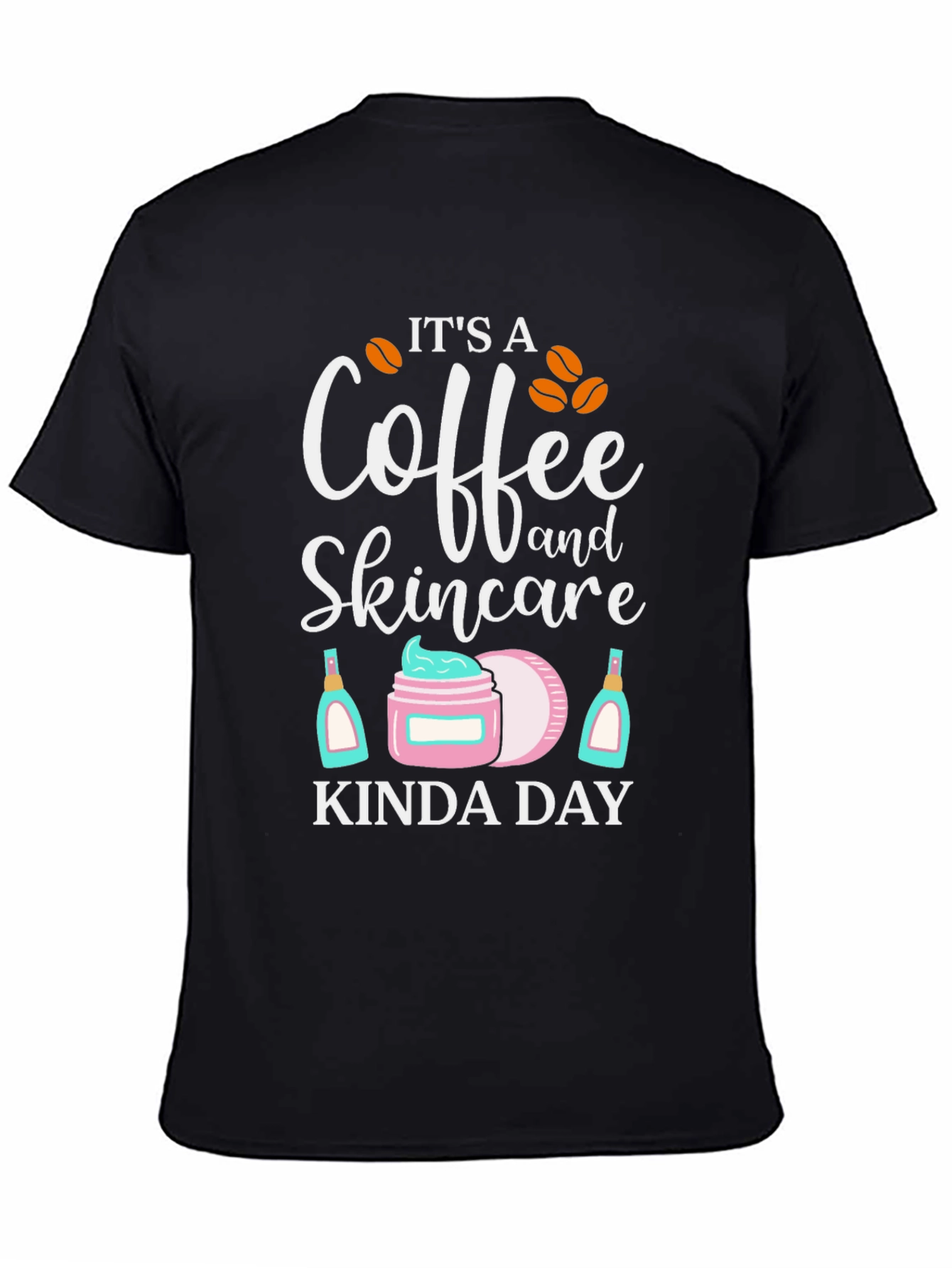 Coffee and Skincare Kinda Day T-Shirt
