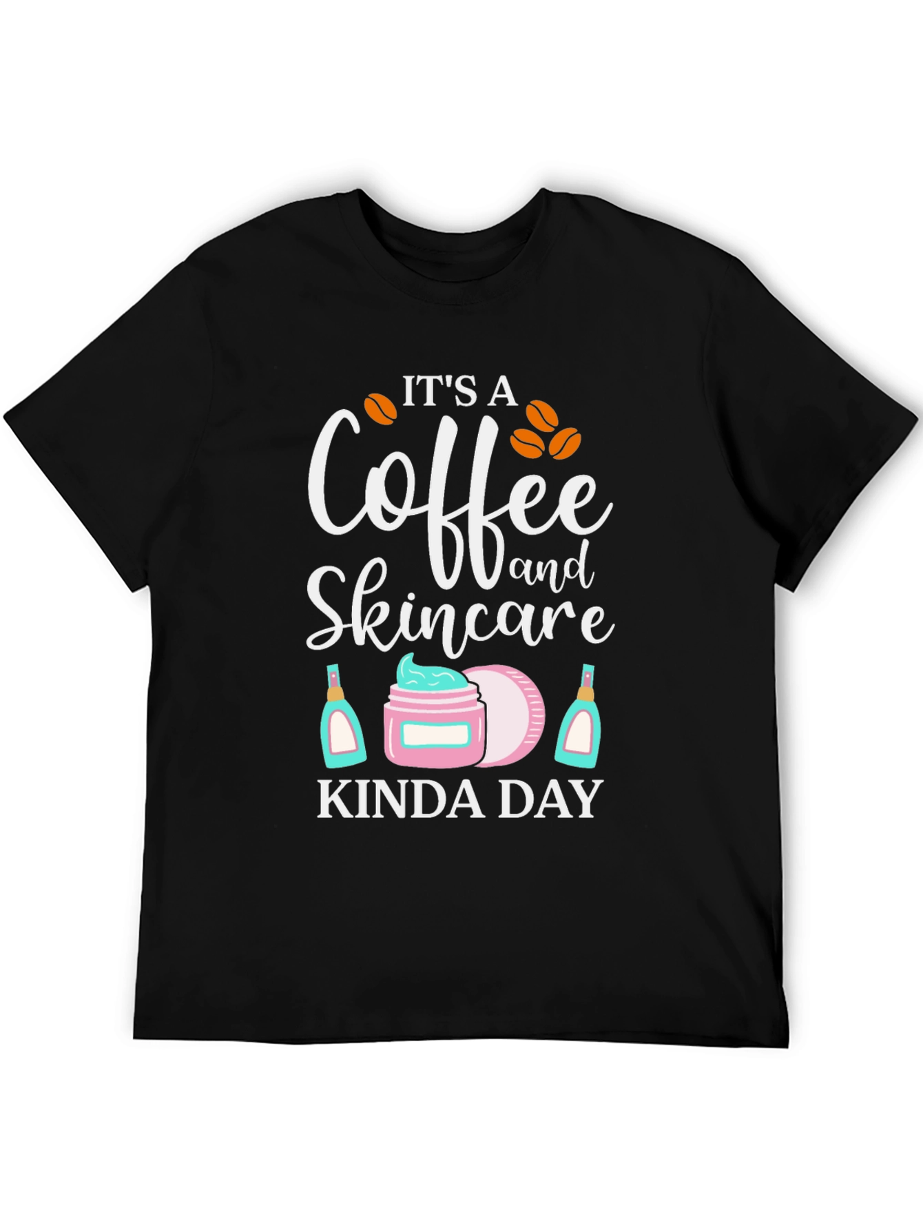 Coffee and Skincare Kinda Day T-Shirt
