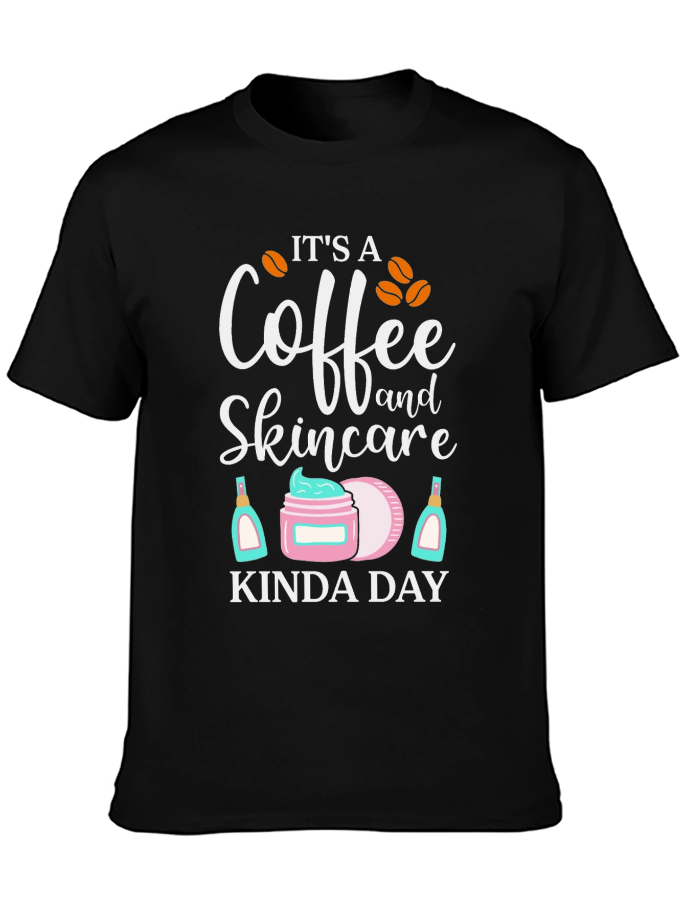 Coffee and Skincare Kinda Day T-Shirt