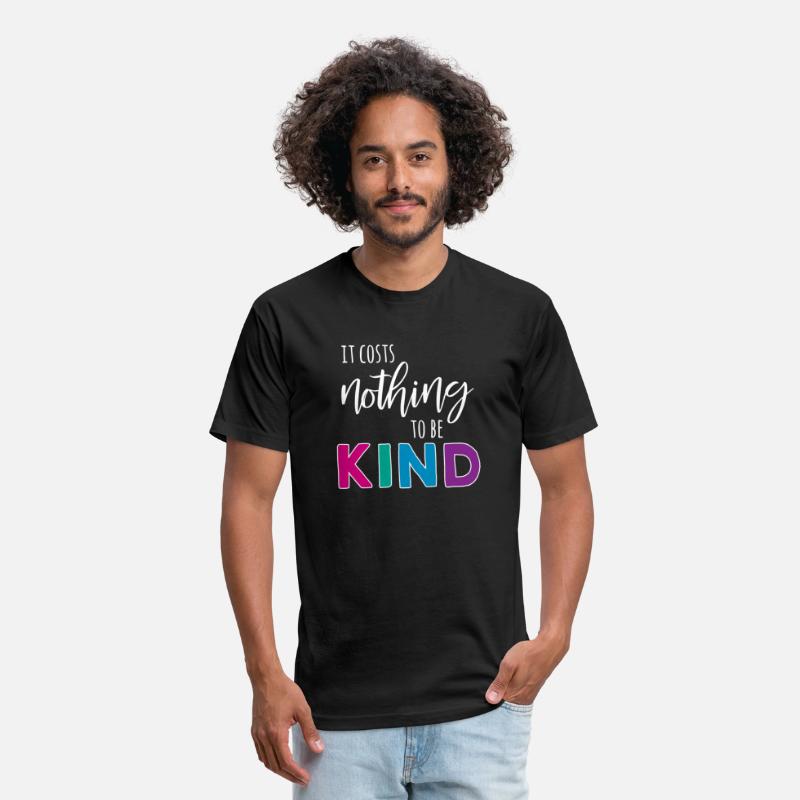 It Costs Nothing To Be Kind White Text