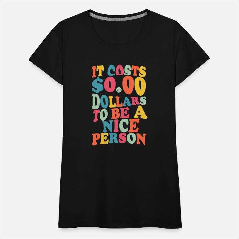 It Costs Zero Dollars To Be A Nice Person